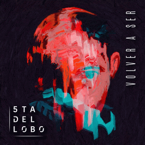 5ta Del Lobo : Volver a Ser